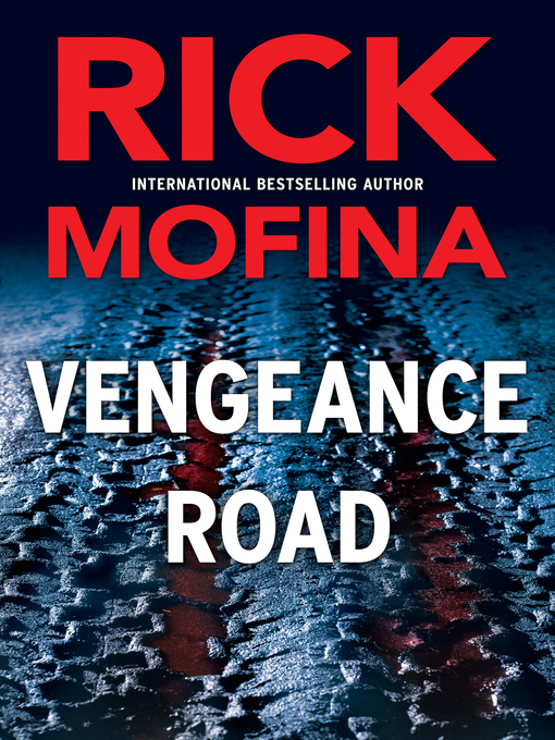 Title details for Vengence Road by Rick Mofina - Available